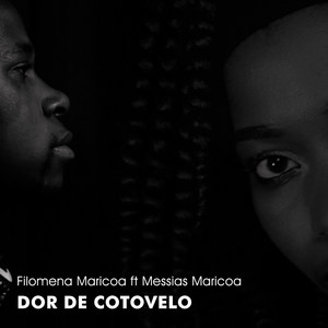 Dor de Cotovelo(feat. Messias Maricoa)