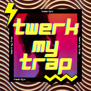 Twerk My Trap