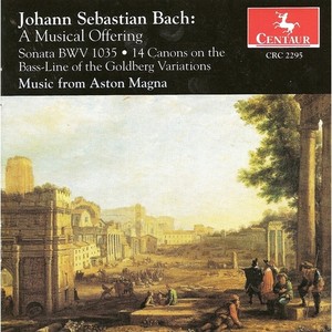 BACH, J.S.: Musical Offering / Flute Sonata, BWV 1035 / 14 Verschiedene Canones (Aston Magna)