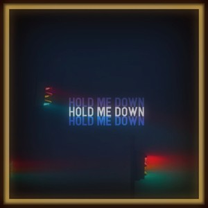 Hold Me Down (Explicit)