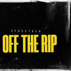 Off The Rip (Explicit)