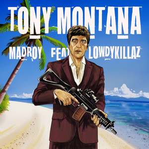 TONY MONTANA (feat. LOWDYKILLAZ) (Explicit)