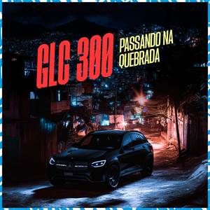 Glc 300  Passando na Quebrada
