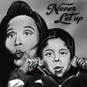 Never Let Up (Explicit)