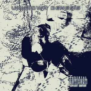 Unknown Genesis (Explicit)