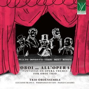 Oboi...all'Opera, Fantasias on Opera Themes for Oboe Trio