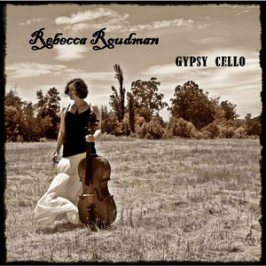 Rebecca Roudman - Gypsy Cello