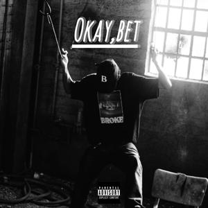 Okay,Bet (feat. T-Flo, Zaine, Jay-Twenty3 & Proviey) (Explicit)