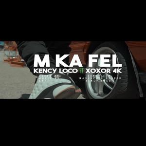 M ka fel (feat. Kency Loco & XorXor 4K) (Explicit)