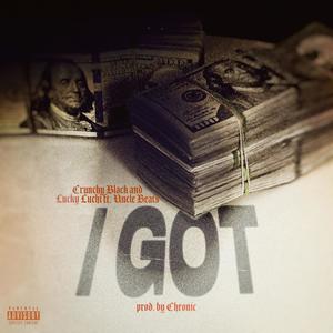 I Got (feat. Uncle Beats) [Explicit]