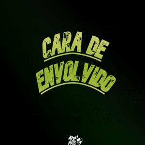 Cara de Envolvido (Explicit)