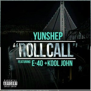 Roll Call (feat. E-40 & Kool John)