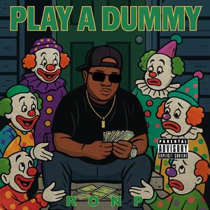 Play A Dummy (Explicit)
