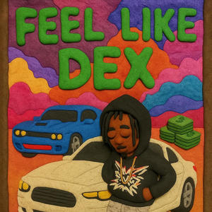 FEEL LIKE DEX (Explicit)