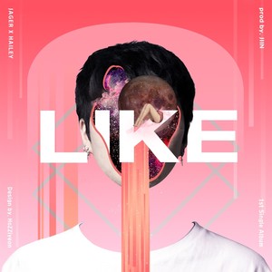 LIKE (Feat. Jager Of Jager And Lucas, 헤일리 정 Of 굿나잇스탠드)