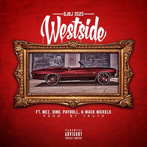 Westside(feat. Mez, Sino, Payroll & Mack Nickels) (Explicit)