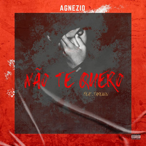 Não te Quero (Explicit)