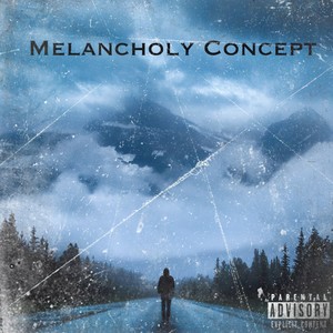Melancholy Concept (Explicit)