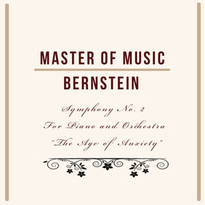 Master of Music, Bernstein - Symphony No. 2 for Piano and Orchestra "The Age of Anxiety"