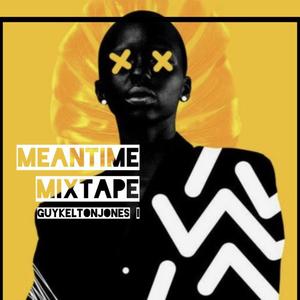 Meantime Mixtape (Explicit)