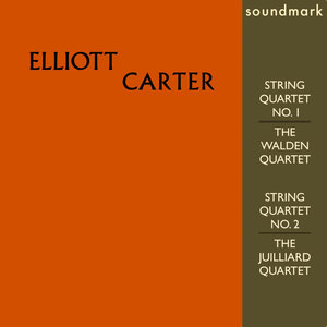 Elliott Carter First Recordings: String Quartet No. 1, String Quartet No. 2