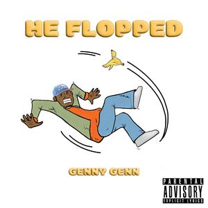 He Flopped (Explicit)