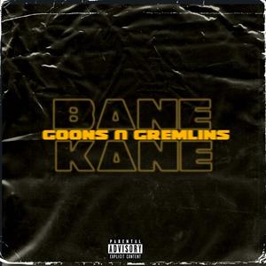 Goons N Gremlins (feat. 3azy Kane) (Explicit)