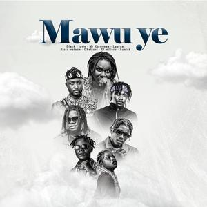 Mawuye (feat. Ghettovi, Mr kurones, Lauraa, Six-c Watson, Lunick & El Miliaro)