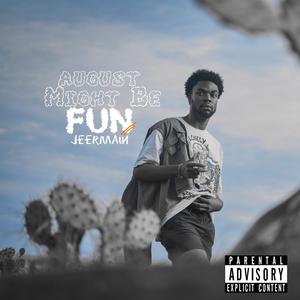 August Might Be Fun (Explicit)