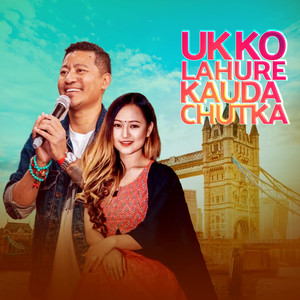 UKko Lahure Kauda Chutka