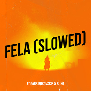 Fela (Slowed) (Explicit)