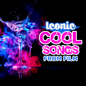 Iconic Cool Songs from Film