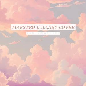 Maestro (Lullaby Cover)