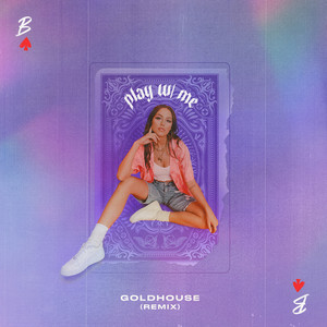 play w/ me (GOLDHOUSE Remix|Explicit)