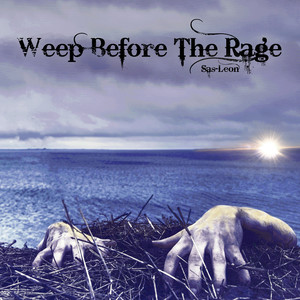 Weep Before the Rage (Explicit)