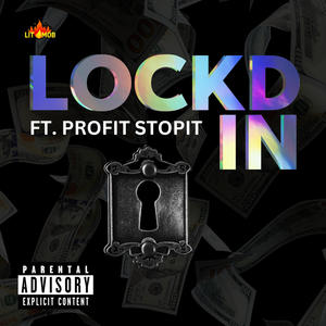 LOCKD IN (feat. PROFIT STOPIT) [Explicit]