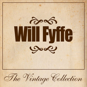 Will Fyffe - The Vintage Collection