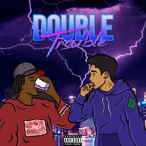 DOUBLE TROUBLE (Explicit)