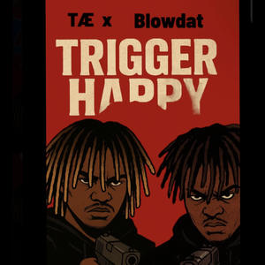Trigger Happy (feat. Blowdat) (Explicit)
