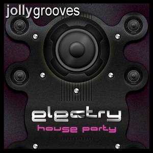 Jollygrooves - Electry House Party