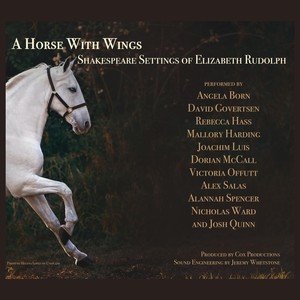 A Horse with Wings: Shakespeare Settings of Elizabeth Rudolph (Explicit)