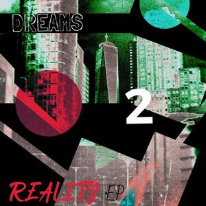 Dreams 2 Reality (Explicit)