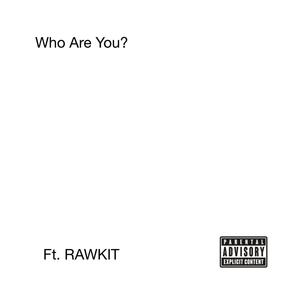 Who Are You? (Explicit)