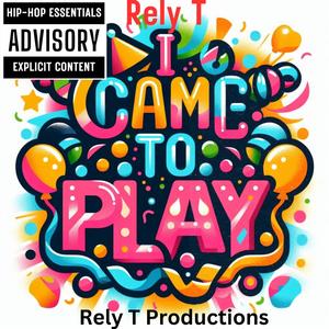 I Came To Play (Explicit)