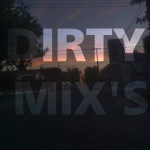 Dirty Mix's (Explicit)