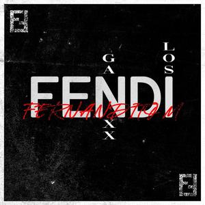 Fendi (feat. Ganxx & Losi) [Explicit]