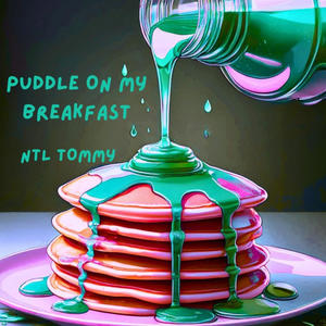 Puddle On My Breakfast (Explicit)