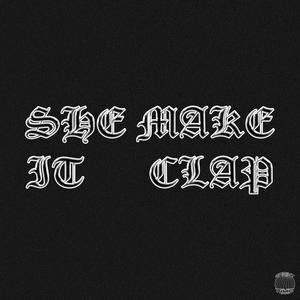 She Make It Clap (feat. Phéll) (Explicit)
