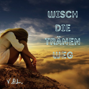 Wisch Die Tränen Weg!