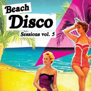 Beach Disco Sessions, Vol. 5